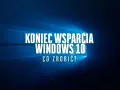 Koniec wsparcia dla Windows 10. Co zrobić? Tło z charakterystycznym dla systemu Windows gradientem.