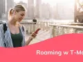 Jak sprawdzić roaming T-Mobile i uniknąć nieprzyjemnych kosztów