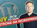 Jak stworzyć stronę internetową WordPress bez stresu i zbędnych kosztów