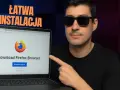 Jak zainstalować przeglądarkę Firefox krok po kroku na każdym systemie