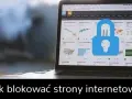 Jak blokować strony internetowe - proste metody na każdą sytuację
