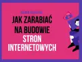 Ile można zarobić na tworzeniu stron internetowych? Fakty i mity