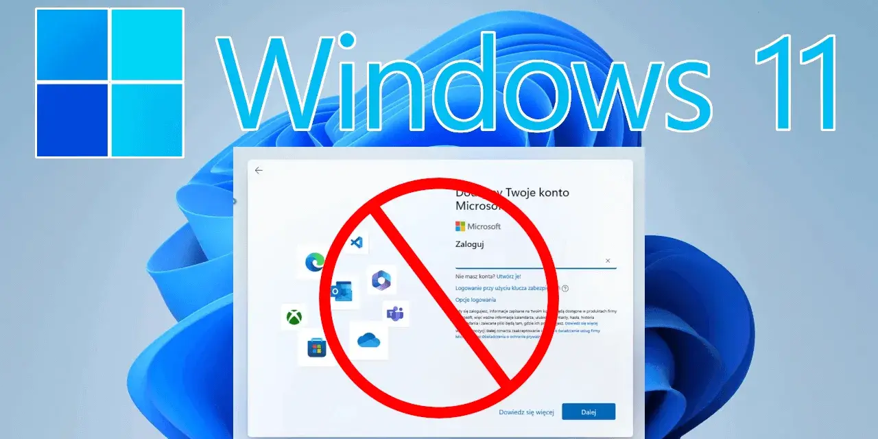 Jak pominąć logowanie do konta Microsoft w Windows 11 przy instalacji