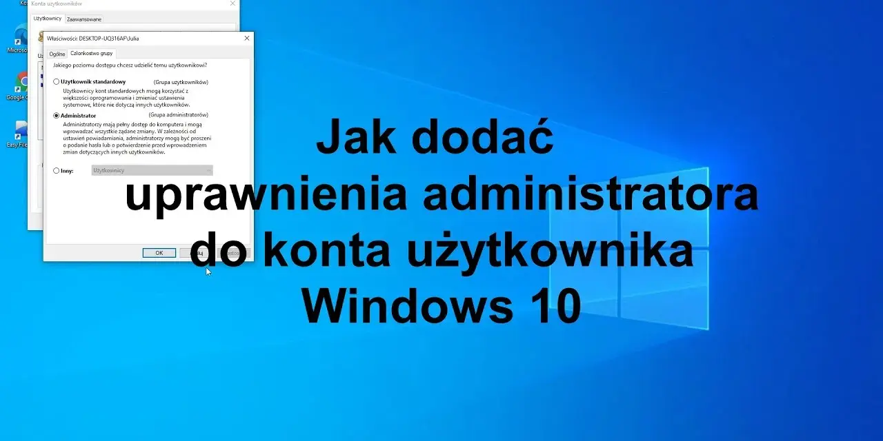 Jak uzyskać uprawnienia administratora Windows 10 bez zbędnych problemów