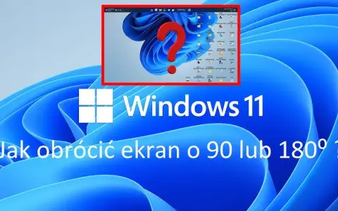 Jak odwrócić ekran Windows i poprawić komfort pracy bez problemów