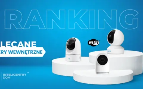 Jaka kamera WiFi do domu? Wybierz najlepsze modele i uniknij błędów