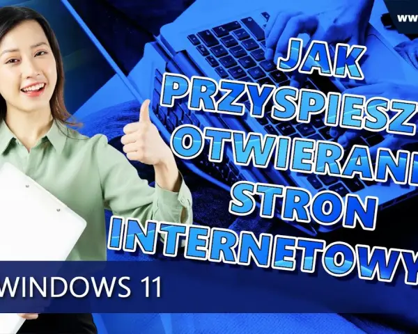 Jak przyspieszyć otwieranie stron internetowych i uniknąć frustracji
