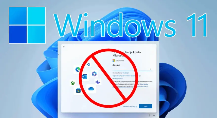 Jak pominąć logowanie do konta Microsoft w Windows 11 przy instalacji