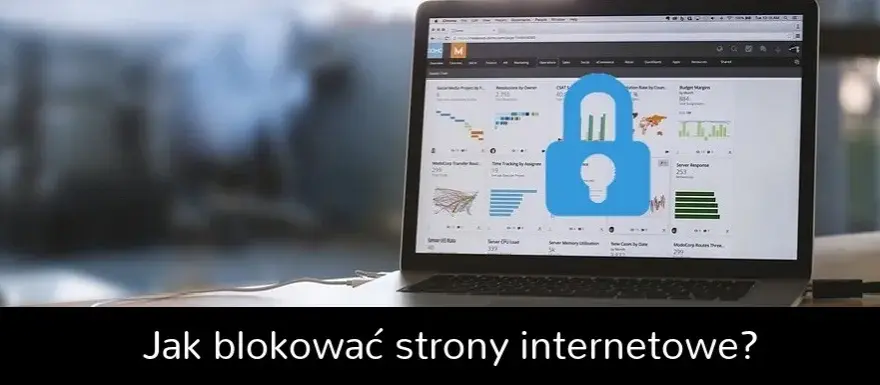 Jak blokować strony internetowe - proste metody na każdą sytuację